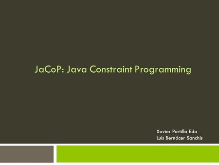 JaCoP: Java Constraint Programming