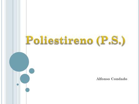 Poliestireno (P.S.) Alfonso Condado.