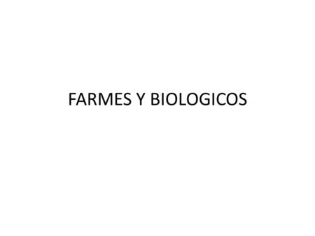 FARMES Y BIOLOGICOS.