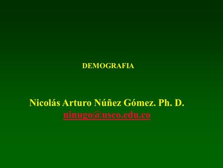 Nicolás Arturo Núñez Gómez. Ph. D.