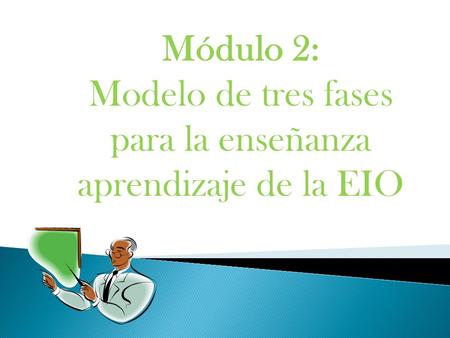 Modelo de tres fases para la enseñanza aprendizaje de la EIO