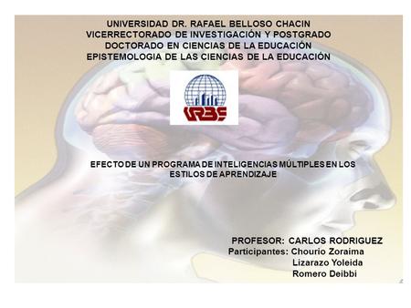 UNIVERSIDAD DR. RAFAEL BELLOSO CHACIN VICERRECTORADO DE INVESTIGACIÓN Y POSTGRADO DOCTORADO EN CIENCIAS DE LA EDUCACIÓN EPISTEMOLOGIA DE LAS CIENCIAS DE.