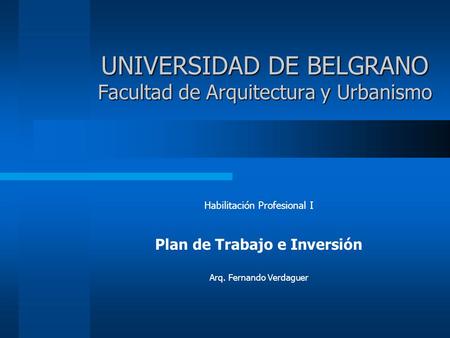 UNIVERSIDAD DE BELGRANO Facultad de Arquitectura y Urbanismo