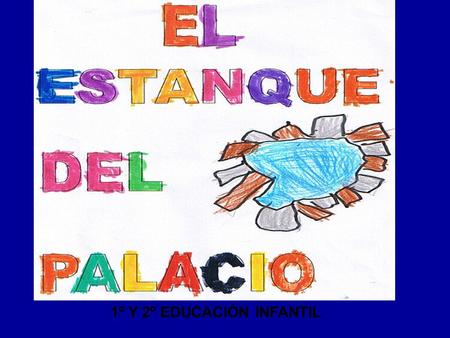 1º Y 2º EDUCACIÓN INFANTIL EN EL PALACIO HABÍA UN COLEGIO PARA CHICOS.