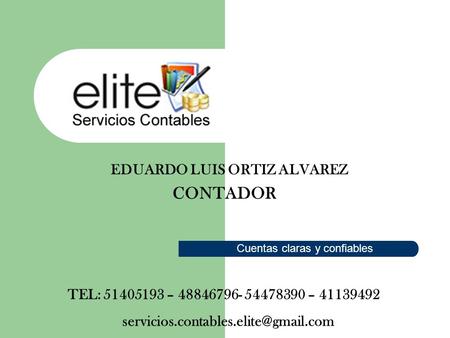 EDUARDO LUIS ORTIZ ALVAREZ CONTADOR TEL: 51405193 – 48846796- 54478390 – 41139492 Cuentas claras y confiables.