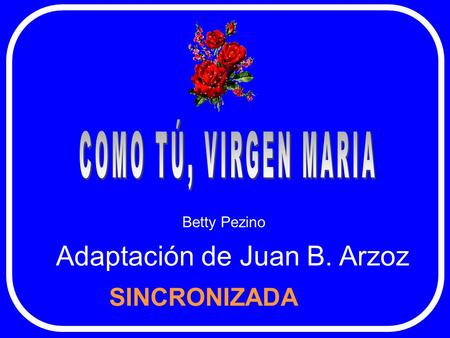 Betty Pezino Adaptación de Juan B. Arzoz SINCRONIZADA.