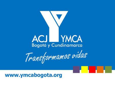 Www.ymcabogota.org. Premio Carlos Lleras Restrepo El 28 de noviembre de 2007 la ACJ-YMCA de Bogotá recibió el premio Carlos Lleras Restrepo otorgado.