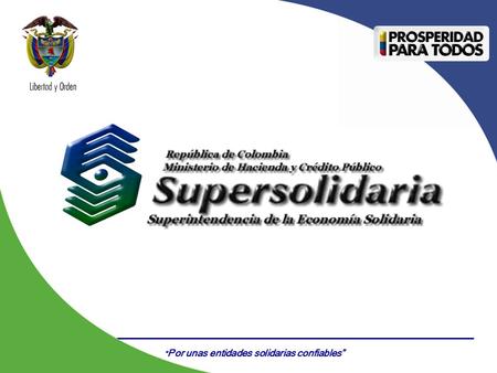 “ Por unas entidades solidarias confiables” Certificado Nº GP 006 - 1Certificado Nº SC 3306- 1.