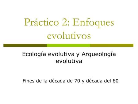 Práctico 2: Enfoques evolutivos