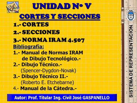 CORTES Y SECCIONES 1.- CORTES 2.- SECCIONES 3.- NORMA IRAM 4.507