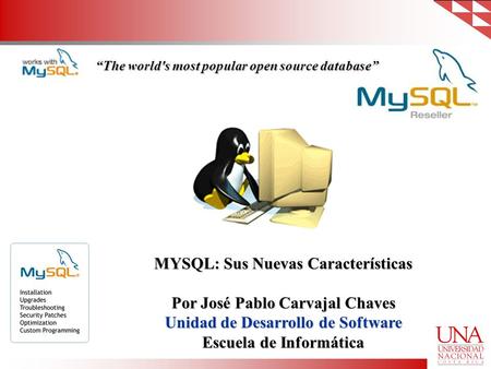 MYSQL: Sus Nuevas Características Por José Pablo Carvajal Chaves