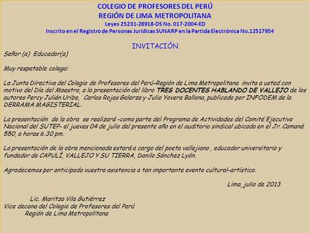 COLEGIO DE PROFESORES DEL PERÚ REGIÓN DE LIMA METROPOLITANA Leyes 25231-28918-DS No. 017-2004-ED Inscrito en el Registro de Personas Jurídicas SUNARP en.
