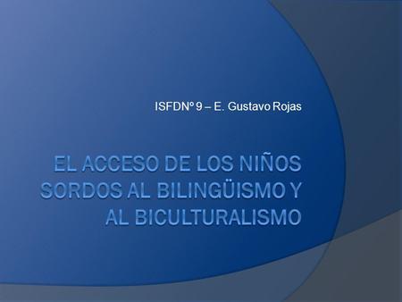 ISFDNº 9 – E. Gustavo Rojas. RECORRIDO HISTÓRICO  Institucionalización del modelo oralista en la educación de sordos.  “Medicalización de la sordera.”