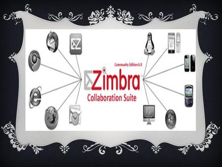Zimbra Collaboration Suite (ZCS) es una suite de colaboración integrando una solución para correo electrónico y calendario para empresas. Con Zimbra tiene.