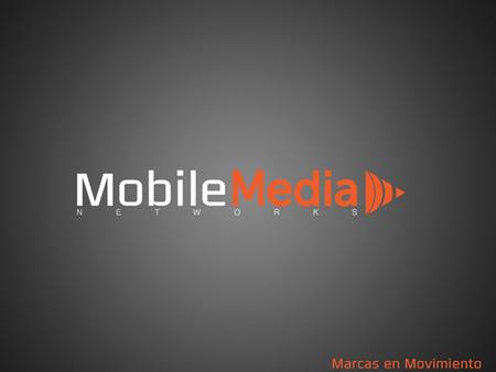 Www.mobmedianet.com. ¿Quiénes Somos? Somos una de las primeras empresas de publicidad y mercadeo móvil de Latinoamérica. Actualmente tenemos presencia.