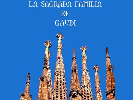 Antoni Gaudí Arquitecto y diseñador, nació en Reus, Catalunya. Gran diseñador creó, en estrecha colaboración con los mejores artesanos, todos.