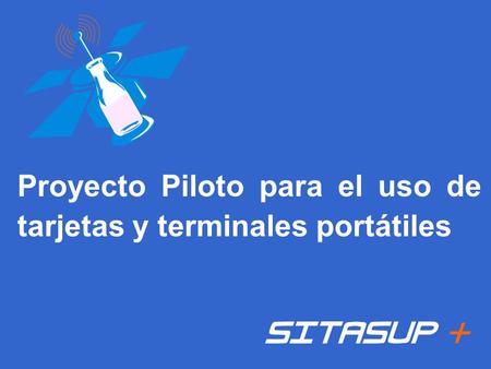 Proyecto Piloto para el uso de tarjetas y terminales portátiles.
