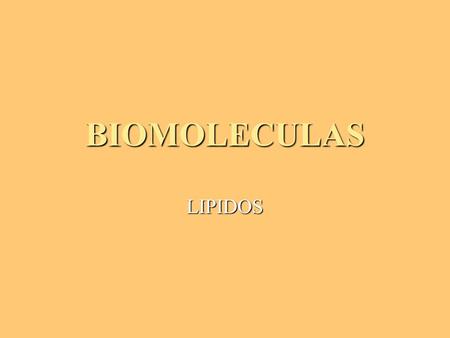 BIOMOLECULAS LIPIDOS.
