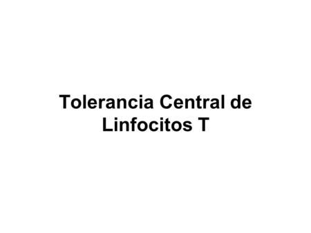 Tolerancia Central de Linfocitos T