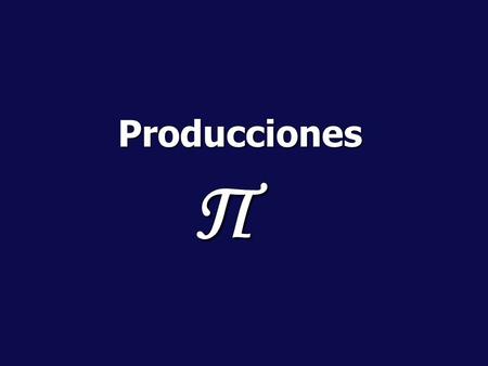 Producciones Π.