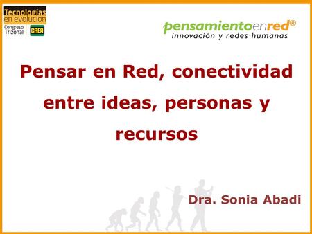Pensar en Red, conectividad entre ideas, personas y recursos