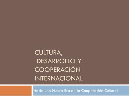 Cultura, Desarrollo Y cooperación internacional