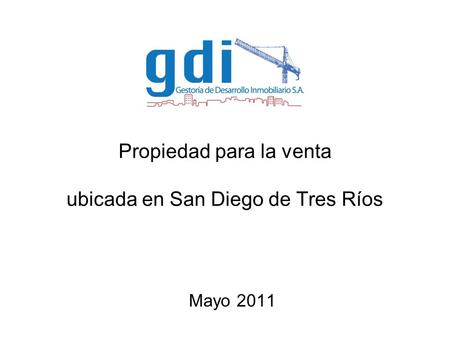 Propiedad para la venta ubicada en San Diego de Tres Ríos Mayo 2011.