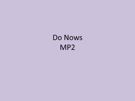 Do Nows MP2.