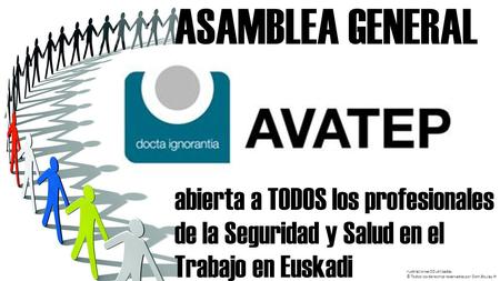 ASAMBLEA GENERAL abierta a TODOS los profesionales de la Seguridad y Salud en el Trabajo en Euskadi Ilustraciones 3D utilizadas © Todos los derechos reservados.