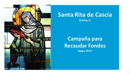 1 Santa Rita de Cascia Aurora, IL Campaña para Recaudar Fondos Mayo 2014.
