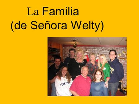 La Familia (de Señora Welty)