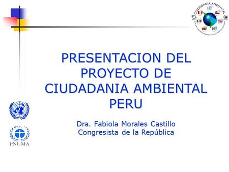 PRESENTACION DEL PROYECTO DE CIUDADANIA AMBIENTAL PERU