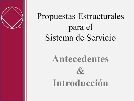  Propuestas Estructurales para el Sistema de Servicio Antecedentes & Introducción.