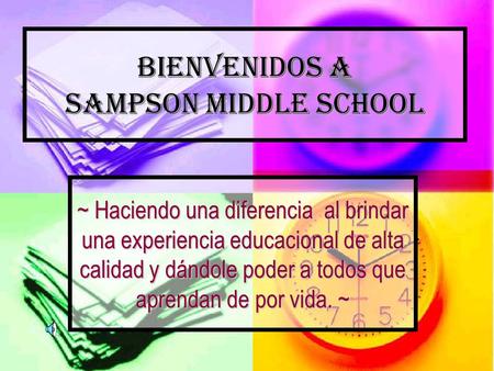 Bienvenidos a SAMPSON MIDDLE SCHOOL ~ Haciendo una diferencia al brindar una experiencia educacional de alta calidad y dándole poder a todos que aprendan.