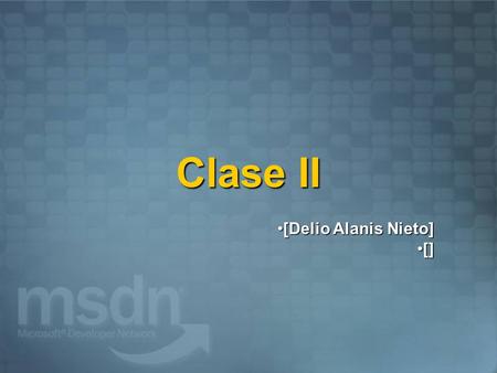 Clase II [Delio Alanis Nieto] [].