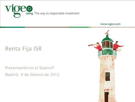 Renta Fija ISR Presentación en el Spainsif Madrid, 9 de febrero de 2012.