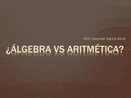 ¿álgebra vs aritmética?