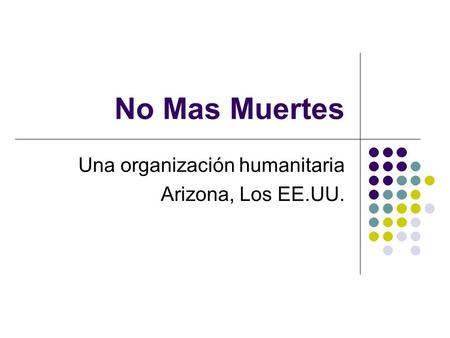 No Mas Muertes Una organización humanitaria Arizona, Los EE.UU.