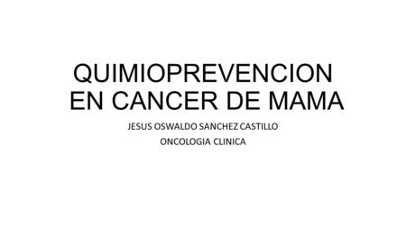 QUIMIOPREVENCION EN CANCER DE MAMA