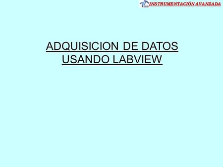 ADQUISICION DE DATOS USANDO LABVIEW.