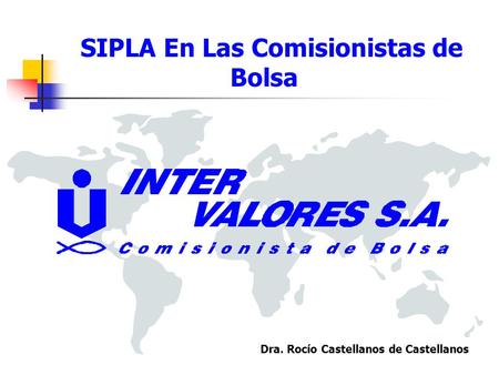 SIPLA En Las Comisionistas de Bolsa Dra. Rocío Castellanos de Castellanos.