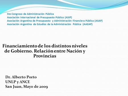 5to Congreso de Administración Pública Asociación Internacional de Presupuesto Público (ASIP) Asociación Argentina de Presupuesto y Administración Financiera.