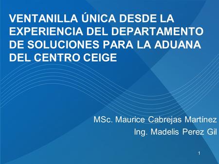 MSc. Maurice Cabrejas Martínez Ing. Madelis Perez Gil
