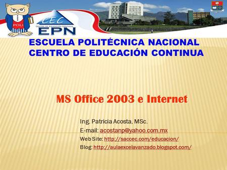 Ing. Patricia Acosta, MSc.   Web Site:  Blog: