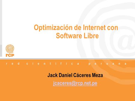 1/27 Optimización de Internet con Software Libre Jack Daniel Cáceres Meza