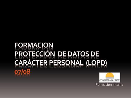 FORMACION Protección de datos de carácter personal (LOPD) 07/08
