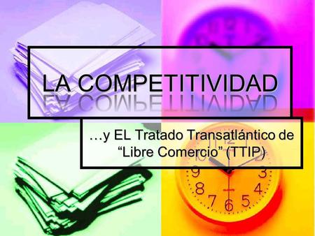 …y EL Tratado Transatlántico de “Libre Comercio” (TTIP)
