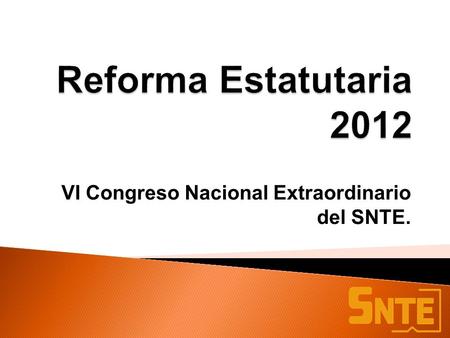 VI Congreso Nacional Extraordinario del SNTE.