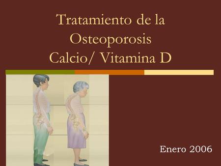 Tratamiento de la Osteoporosis Calcio/ Vitamina D