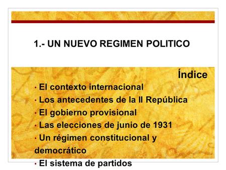 1.- UN NUEVO REGIMEN POLITICO
